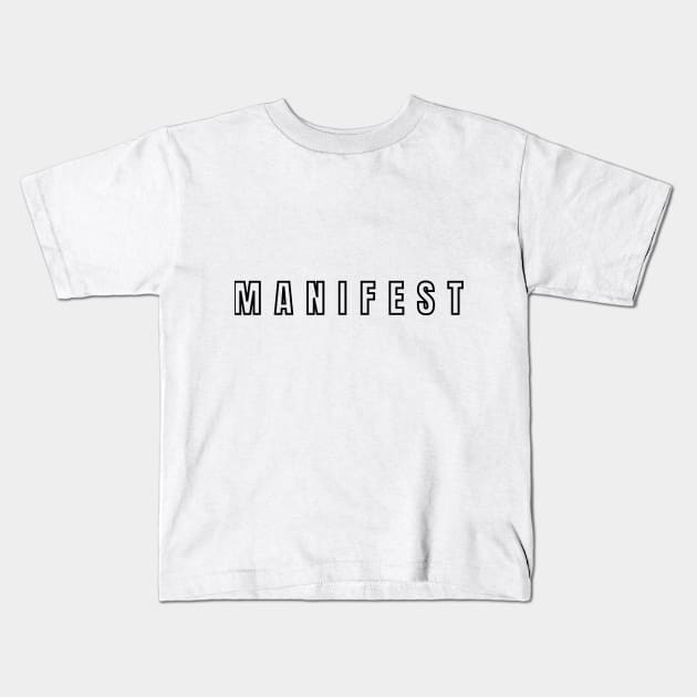 MANIFEST Kids T-Shirt by The Soul Traveler